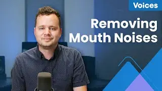 How To Remove Mouth Noises In Your Recordings