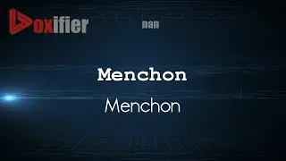 How to Pronounce Menchon (Menchon) in nan - Voxifier.com