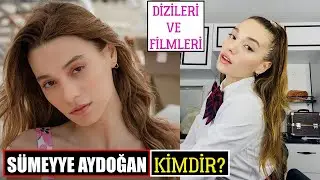 Sümeyye Aydoğan Kimdir Nereli? Dizileri Filmleri