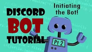 Code Your Own Discord Bot! Pt 2 - Initiating the Bot!