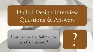 Digital Design Interview Question: Subtractor as Comparator