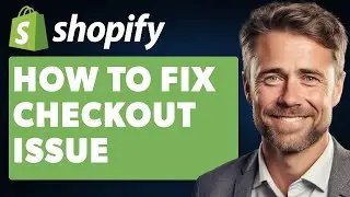 How To Fix Shopify Checkout Loading Issue (Full 2024 Guide)