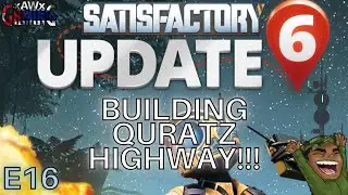 SATISFACTORY | Update 6 | Fun With Oil!!! | E17