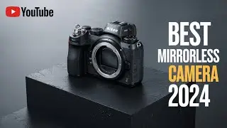 Top 10 Mirrorless Cameras of 2024 – #1 Will Blow Your Mind!