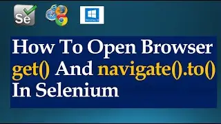 How To Open Browser and Application URL In Selenium Webdriver Tutorial for Beginners