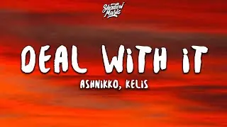 Ashnikko - Deal With It ft. Kelis (Lyrics)