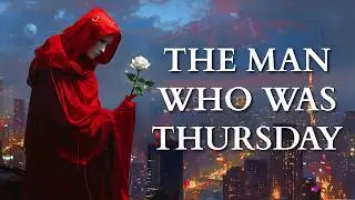 The Man Who Was Thursday - Modern English Edition (full audiobook)