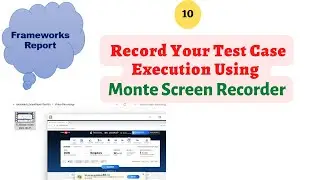 #FrameworksReport - 10 | How to Record Your Tests Case Execution Using Monte ScreenRecorder ? |