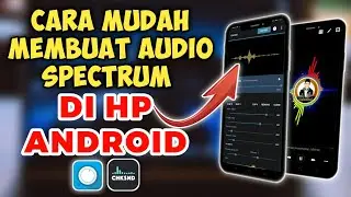 Cara Terbaik Membuat Audio Spectrum Di HP Android 2023