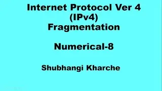 Internet Protocol Version 4 (IPv4) datagram fragmentation - Numerical-8