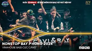 NONSTOP 2024 BAY PHÒNG BASS CỰC MẠNH ✈️  NHẠC SÀN VINAHOUSE DJ MIXTAPE 2024 ✈️ NHẠC REMIX CỰC MẠNH