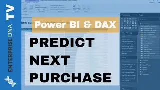 Predict When Customers Will Purchase Next - Advanced Power BI & DAX