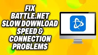 How To Fix Battle net Slow Download Speed & Connection Problems (2024) - Quick Fix