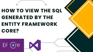 How to view the SQL generated by the Entity Framework Core? Enable Sensitive Data Logging