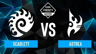 Scarlett vs. Astrea - ESL SC2 Masters: Spring 2024 Americas Regionals - Playoffs