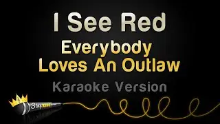 Everybody Loves An Outlaw -  I See Red (Karaoke Version)