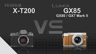 Fujifilm X-T200 vs Panasonic Lumix GX85 (GX80 / GX7 Mark II)