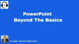 PowerPoint Beyond the Basics