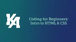 Coding for Beginners: Intro to HTML & CSS