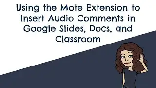 Leave Audio Commentary in Google Slides, Docs, and Classroom Using the Mote Extension