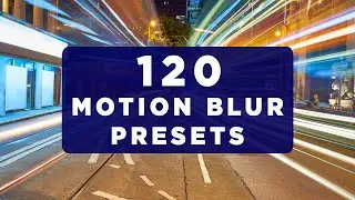 120 Motion Blur Presets for Premiere Pro | Motion Presets