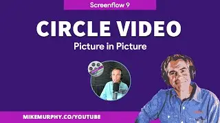 Screenflow 9: How To Create Circle Videos (Picture in Picture)