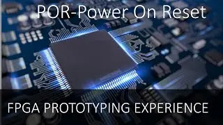 FPGA PROTOTYPING TIPS & HACKS Part 3 | RESET | Power On Reset