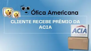 Cliente da Ótica Americana ganha sorteio da ACIA