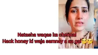 Natasha waqas ka chennal hack honay ki waja samnay aa gai🤔🤔🤔
