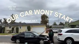 Our car won’t start | VLOGMAS Day 4