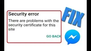 How to Fix  Facebook Messenger Security Error In Android