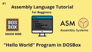 #1 Hello World Program in DOSBox in Assembly Language (X86)