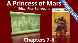 Chapters 07 - 08 - A Princess of Mars by Edgar Rice Burroughs