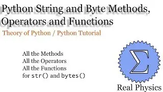 Python String and Bytes Methods, Operators and Functions (Theory of Python) (Python Tutorial)