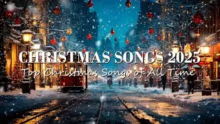 Top Christmas Songs Playlist 2025 🎅🏼 Best Christmas Songs Of All Time 🎄 Merry Christmas 2025 🌟