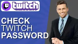 How To Check Twitch Password