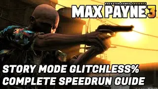 Max Payne 3 Speedrun Tutorial - Story Mode Glitchless% Guide