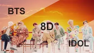 BTS (방탄소년단) - IDOL [8D USE HEADPHONE] 🎧