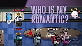 Who is my Romantic?! | Among US