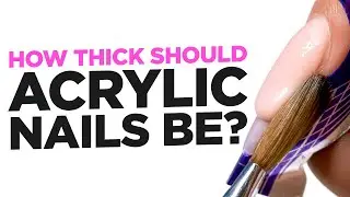 How Thick Should Acrylic Nails Be?