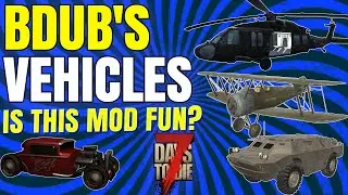Bdub's Vehicles (A20) Is this MOD FUN? (7 Days to Die 2022)