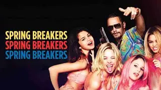 Spring Breakers - (Kinds of Kindness Trailer Style)