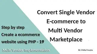 Step by step create an eCommerce website using PHP - Part 19 (Multi Vendor Implementation)