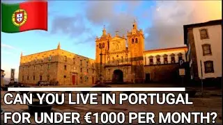 Can You Live In Portugal in 2021 For Under €1000 Euros? 🇵🇹