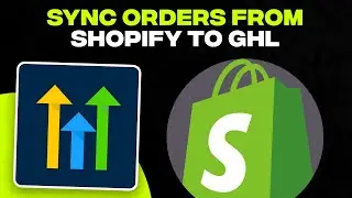 How to Sync Orders From Shopify in GoHighLevel (Shopify Integration With GoHighLevel)