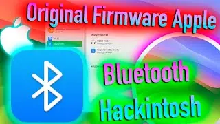 ОРИГИНАЛЬНАЯ ПРОШИВКА APPLE ДЛЯ BLUETOOTH В HACKINTOSH! - ALEXEY BORONENKOV | 4K