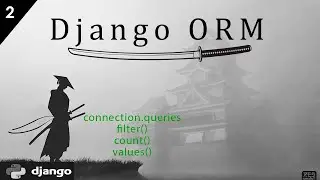 🎬 Django ORM Совершенствуем...filter, count, values #2