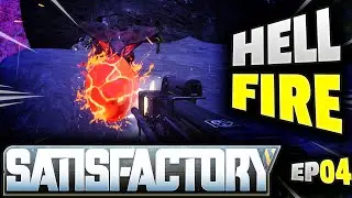 SATISFACTORY 2023 - Walking into HELLFIRE (EP04)