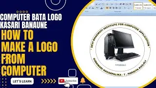 How to make logo from computer | computer bata logo kasari banaune| information video