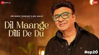 Dil Maange Dilli De Du | Anu Malik | Zee Music Originals